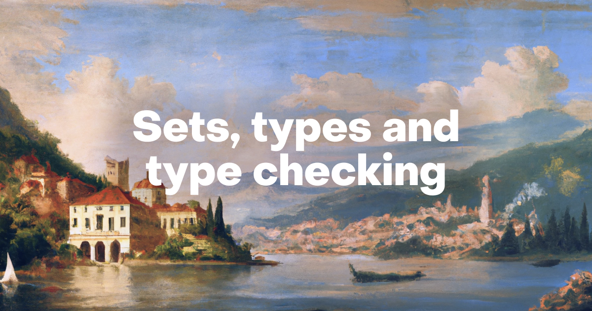 Sets, types and type checking